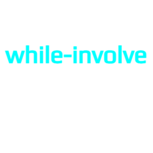 While involve